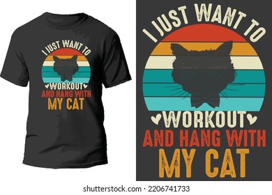 I just want to workout and hang with my cat t shirt design.