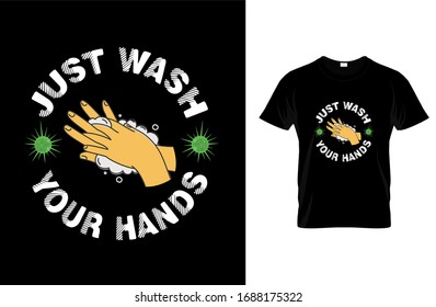  Just wash your hand - Coronavirus t-shirt, coronavirus graphics, covid-19 poster, coronavirus vector, illustration.