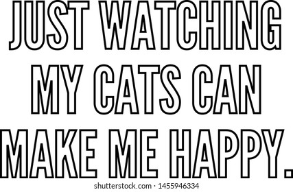 Just watching my cats can make me happy