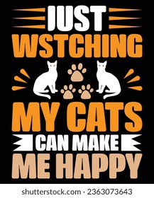 Just watching my cats can make me happy t shirt design 