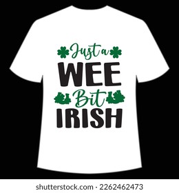 just wee bit Irish St. Patrick's Day Shirt Print Template, Lucky Charms, Irish, everyone has a little luck Typography Design