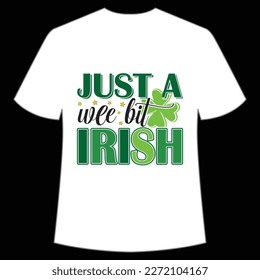 Just A Wee Bit Irish, St. Patrick's Day Shirt Print Template, Lucky Charms, Irish, everyone has a little luck Typography Design