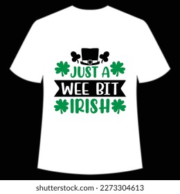 Just A Wee Bit Irish St. Patrick's Day Shirt Print Template, Lucky Charms, Irish, everyone has a little luck Typography Design