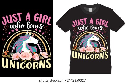 just who loves unicorns. unicorns vector typography graphic ready colorful T-shirt  Design.T-shirts used for fashion, print, poster, banner, unicorns, party, birthday, girl, cartoon