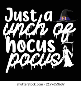 Just a witch of hocus pocus Happy Halloween shirt print template, Pumpkin Fall Witches Halloween Costume shirt design