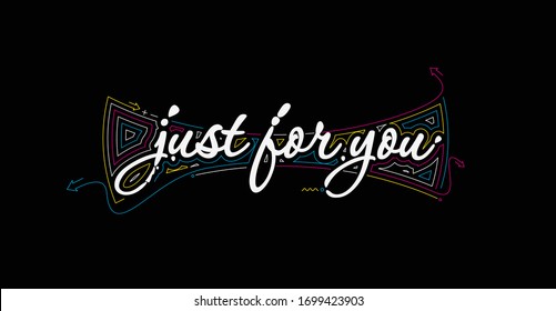 Just For You Calligraphic 3d Style Text Vector Illustration Design.