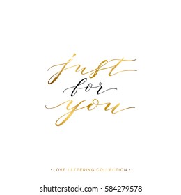 Just For You Gold Text Isolated On White Background, Hand Painted Love Quote, Golden Vector Valentines Day Lettering For Greeting Card, Invitation, Wedding, Save The Date, Handwritten Calligraphy