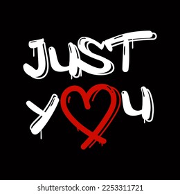 JUST YOU GRAFFITI TEXT, SLOGAN PRINT VECTOR