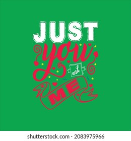 Just you and me typography vector design template ready for print