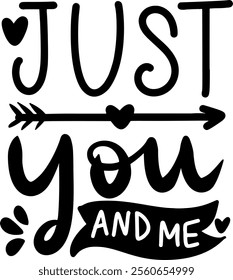 just you and me valentines day black vector graphic design and cut file