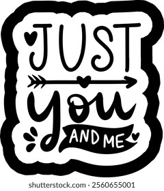 just you and me valentines day black vector graphic design and cut file