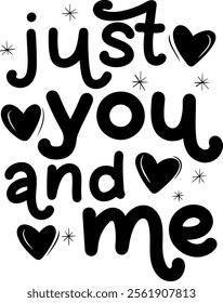 just you and me valentines day black vector graphic design and cut file