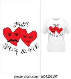 Just you and me valentines t shirt design