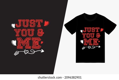 Just You and Me Vector Typography Tshirt Design