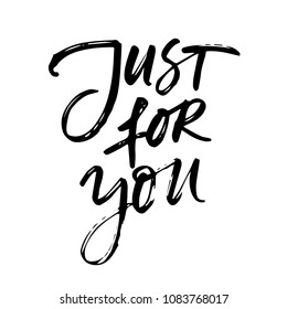 JUST FOR YOU. MOTIVATIONAL HAND LETTERING