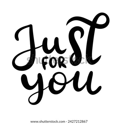 Just for you text banner. Handwriting text Just for you inscription in black color. Hand draw vector art.