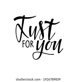 Just For You Text With Heart Design. Hand Written Lettering On White. Valentines Day, Wedding, Element For Poster, Banner, Card, Badges, T-shirt, Prints. Lover Sign. Inscription Just For You.