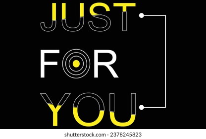 Just for you T-shirt Design.
