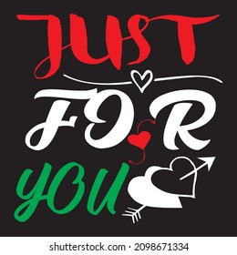 Just For You T-Shirt Design ,Vector File.