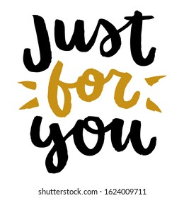 Just For You. Valentine's Day Poster. Vector Hand Drawn Lettering. Creative Typography Card With Phrase. Romantic Text.