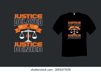 Justice Delayed Justice Denied Quote Typography T Shirt Design