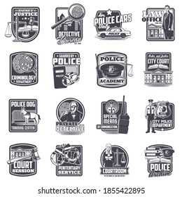 Justice and law, police and private detective icons set. Police academy, city court department and detective bureau, security and penitentiary service, law office and dog training center vector badges