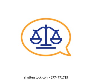 Justice scales line icon. Judgement speech bubble sign. Legal law symbol. Colorful thin line outline concept. Linear style justice scales icon. Editable stroke. Vector