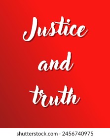 Justice and truth Inspirational and motivational quotes, typography, fashion, art, designs: for prints, posters, cards, t shirt, coffee mug hoodies etc.