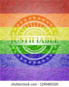 Justifiable on mosaic background with the colors of the LGBT flag