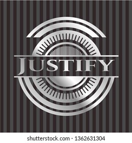 Justify silvery badge or emblem