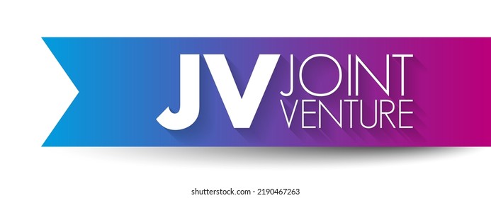JV Joint Venture - business entity created by two or more parties, generally characterized by shared ownership and risks, acronym text concept background