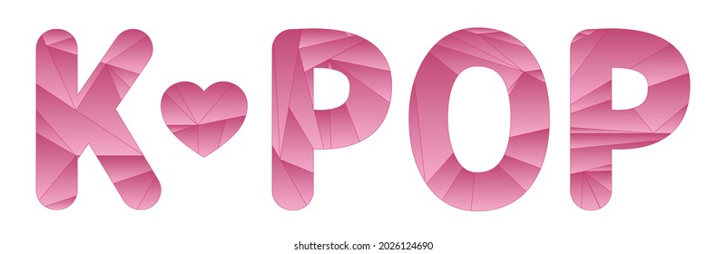 K POP Lettering Isolated On White Background. Polygonal Image. Pink Lettering Decorated With A Heart. Expression Of Love For Korean Popular Music. 