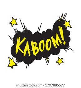 Kaboom word in explosion cloud. Isolated comic cartoon speech bubble icon with text and stars. Vector expression cloud design with explosion effect design