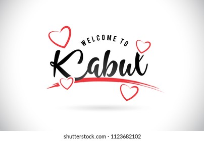 Kabul Welcome To Word Text with Handwritten Font and Red Love Hearts Vector Image Illustration Eps.