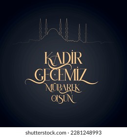 Kadir Gecemiz Mübarek Olsun
Islamic holy night. Translation: Have a blessed night of power.