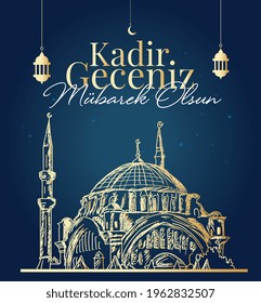 Kadir Geceniz Mubarek Olsun. Kadir Gecesi. May Your Qadr Night Be Blessed.