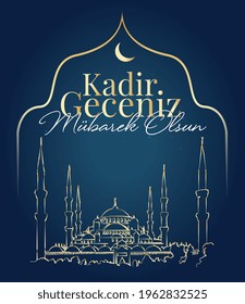 Kadir Geceniz Mubarek Olsun. Kadir Gecesi. May Your Qadr Night Be Blessed.