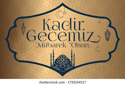 Kadir Gecesi Mübarek Olsun. Tebrik Karti. Ramazan, Kurban, Regaip, Mevlid, Miraç, Kadir, Berat. Translation: Muslim Holiday, Magnitude Night. Greeting card.