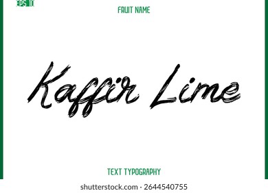 Kaffir Lime  -Fruit Name In Brush Cursive Typography Text Design Element