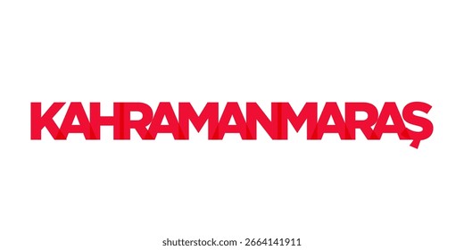 Kahramanmaras in the Turkey emblem. The design features a geometric style, vector illustration with bold typography in a modern font. The graphic slogan lettering.