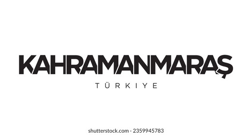 Kahramanmaras in the Turkey emblem for print and web. Design features geometric style, vector illustration with bold typography in modern font. Graphic slogan lettering isolated on white background.