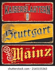 Kaiserslautern, Stuttgart, Mainz city travel plates and stickers, Germany vector luggage tags. German state cities tin signs and travel plates with landmarks and flags, emblems and symbols