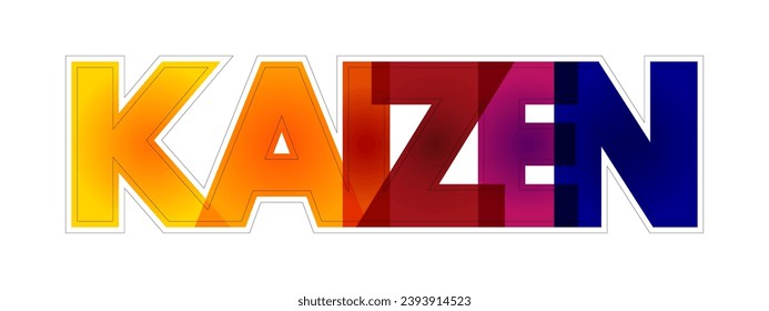 Kaizen - Japanese term meaning "change for the better" or "continuous improvement, colorful text concept background
