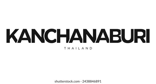 Kanchanaburi in the Thailand emblem for print and web. Design features geometric style, vector illustration with bold typography in modern font. Graphic slogan lettering isolated on white background.