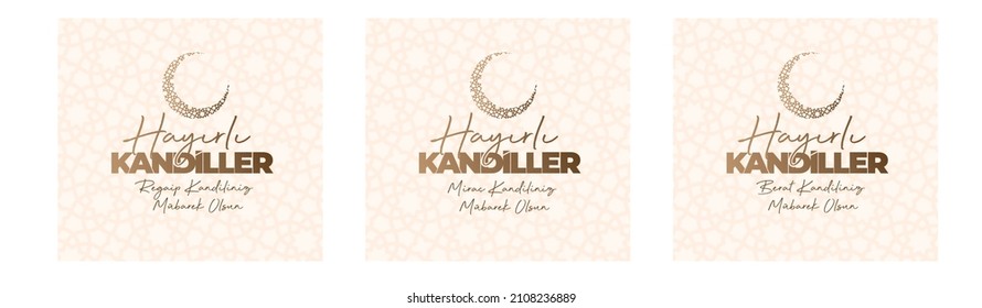 Hayırlı Kandiller. Regaip Kandili, Miraç Kandili, Berat Kandili
Translate: Kandil mubarak 
Muslim holiday, feast. Islamic holy night concept vector. 