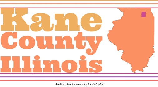 Kane County Illinois Highlighted on State Map