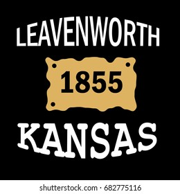 Kansas, Leavenworth typography. For print on a t-shirt and the poster