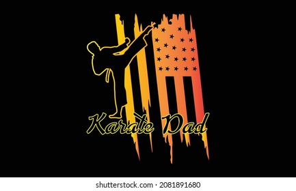 Karate dad- Karate t shirts design, Hand drawn lettering phrase and Calligraphy t shirt design, svg Files for Cutting Cricut and Silhouette, EPS 10