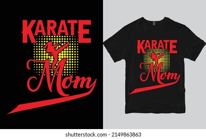  Karate mom t-shirt unique design