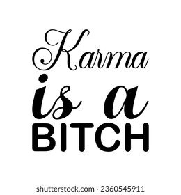 karma is a bitch black letter quote